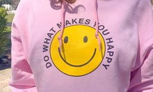 Load image into Gallery viewer, Pink “Do What Makes You Happy” Hoodie
